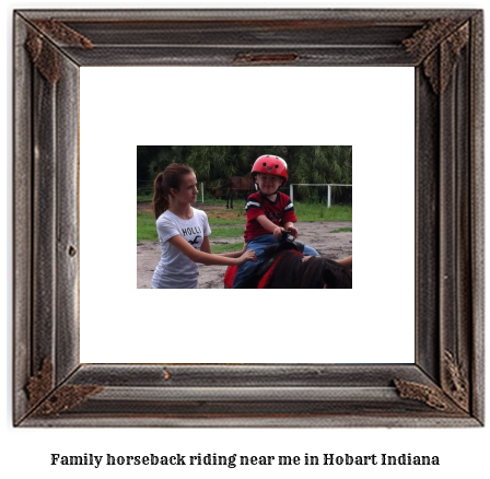 family horseback riding near me in Hobart, Indiana